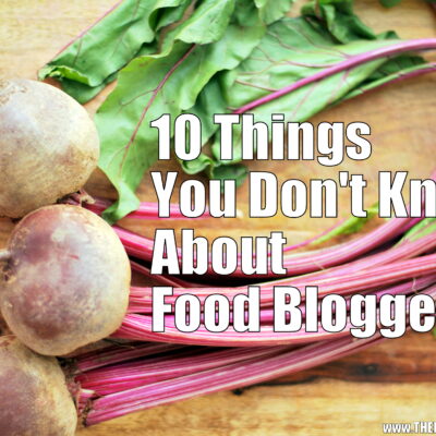 10 Things You Don’t Know About Food Bloggers